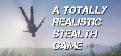A Totally Realistic Stealth Game Free Download