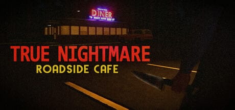 True Nightmare - Roadside Сafe Free Download