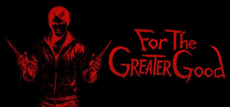 For the Greater Good Free Download